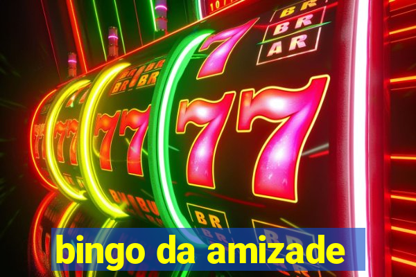 bingo da amizade